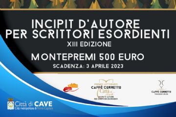 Premio Letterario Caff&#232; Corretto - Citt&#224; di Cave XIII Edizione 2023 Opere Inedite